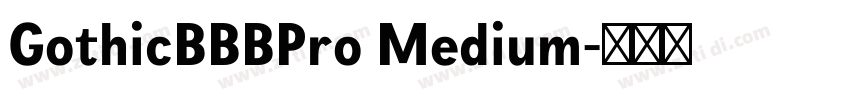 GothicBBBPro Medium字体转换